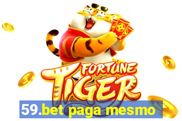 59.bet paga mesmo